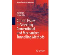 Critical Issues in Selecting Conventional and Mechanized Tunnelling Methods (Springer Tracts in Civil Engineering)
