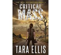 Critical Mass: A Post-Apocalyptic Survival Thriller: 3 (The 6th Extinction)