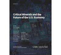 Critical Minerals and the Future of the U.S. Economy (CSIS Reports)
