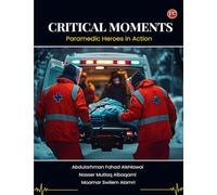 Critical Moments: Paramedic Heroes in Action