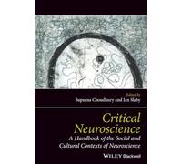 Critical Neuroscience: A Handbook of the Social and Cultural Contexts of Neuroscience