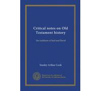 Critical notes on Old Testament history: the traditions of Saul and David