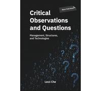 Critical Observations and Questions: Management, Structures, and Technologies: Black Field Notes: Advanced AI Leadership, Business Process Automation, Systemic Governance and Corporate Infrastructure