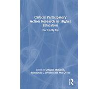 Critical Participatory Action Research in Higher Education: For Us By Us