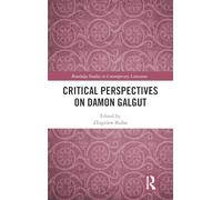 Critical Perspectives on Damon Galgut (Routledge Studies in Contemporary Literature)