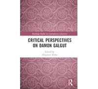 Critical Perspectives on Damon Galgut (Routledge Studies in Contemporary Literature)