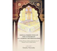 Critical Perspectives on Indu Sundaresan as a Feminist Historiographer: A Study of Power, Gender, and the Recovery of Silenced Voices in Indian History