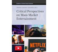 Critical Perspectives on Mass Market Entertainment: 324 (Studies in Critical Social Sciences)
