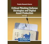 Critical Phishing Defense Strategies and Digital Asset Protection