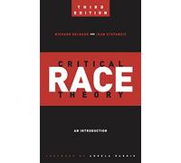 Critical Race Theory (Third Edition): An Introduction: 20 (Critical America)