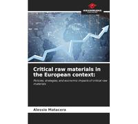 Critical raw materials in the European context:: Policies, strategies, and economic impacts of critical raw materials