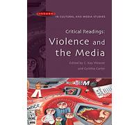 Critical Readings: Violence and the Media (Issues InCultural and Media Studies)