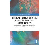 Critical Realism and the Objective Value of Sustainability: Philosophical and Ethical Approaches (Routledge Environmental Ethics)