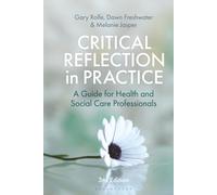 Critical Reflection in Practice: A Guide for Health and Social Care Professionals