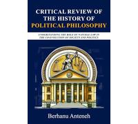 Critical Review of History of Political Philosophy: Understanding the Role of Natural Law in the Co-Evolution of Society and Politics