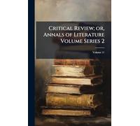 Critical Review; or, Annals of Literature Volume Series 2