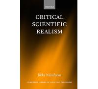 Critical Scientific Realism (Clarendon Library of Logic and Philosophy)