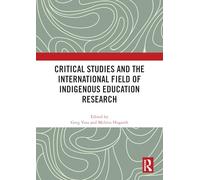 Critical Studies and the International Field of Indigenous Education Research