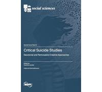 Critical Suicide Studies: Decolonial and Participatory Creative Approaches
