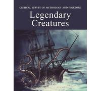 Critical Survey of Mythology & Folklore: Legendary Creatures (Critical Insights)
