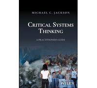 Critical Systems Thinking: A Practitioner's Guide – Wiley-VCH