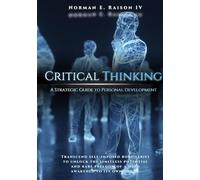 Critical Thinking: A Strategic Guide to Personal Development