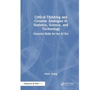 Critical Thinking and Creative Analogies in Statistics, Science, and Technology: Essential Skills for the AI Era