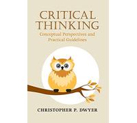 Critical Thinking: Conceptual Perspectives And Practical Guidelines