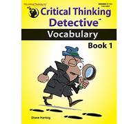 Critical Thinking Detective Vocabulary Book 1 - Fun Mystery Cases to Improve Vocabulary (Grades 5-12+)