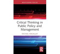 Critical Thinking in Public Policy and Management (Routledge Focus on Business and Management)