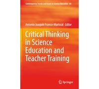 Critical Thinking in Science Education and Teacher Training (Contemporary Trends and Issues in Science Education)