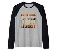 Critical Thinking Is Not Just A Hobby Logic Mindset - Camiseta Manga Raglan