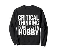 Critical Thinking Is Not Just A Hobby Logic Mindset |- Sudadera