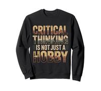 Critical Thinking Is Not Just A Hobby Logic Mindset - Sudadera