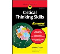 Critical Thinking Skills For Dummies (For Dummies: Learning Made Easy)