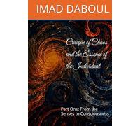 Critique of Chaos and the Essence of the Individual: Part One: From the Senses to Consciousness