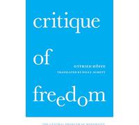 Critique of Freedom: The Central Problem of Modernity