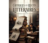 Critiques et Récits littéraires: Une analyse perspicace de la littérature française au XIXe siècle offrant un regard sur l'évolution des formes littéraires et leur réception par le public.