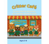 Critter Café: A Cozy Coloring Adventure with Adorable Animal Friends!