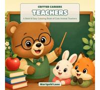 Critter Careers: Teachers: A Bold & Easy Coloring Book of Cute Animal Teachers
