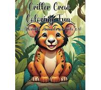 Critter Crew Coloring Fun: Adorable Animals to Color for Kids Ages 4-8