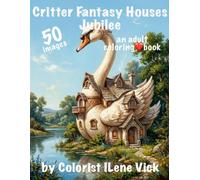 Critter Fantasy Houses Jubilee: Book #196 Of My Jubilee Adult Coloring Book Series ~ Grayscale Morphed Animal Themed Houses For You To Color And Enjoy