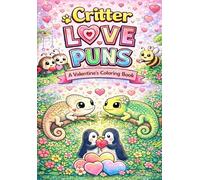 Critter Love Puns: A Valentine's Coloring Book