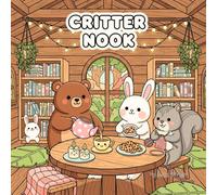 CRITTER NOOK: Cozy Animal & Interior Scenes Coloring Book for Adults and Teens | Relaxing Hygge-Inspired Designs with Cute Pets, Warm Spaces, and ... for Stress Relief (The Cozy Nook Series)