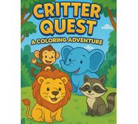 Critter Quest: A Coloring Adventure