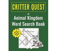 CRITTER QUEST: An Animal Kingdom Word Search Book | 55 Large Print Puzzles for Adults Youth and Children