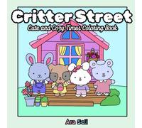 Critter Street: Cute and Cozy Times Coloring Book