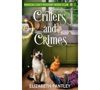 Critters and Crimes: Magical Cozy Mystery Book Club #11