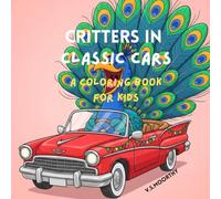 Critters in Classic Cars : A Coloring Book for Kids