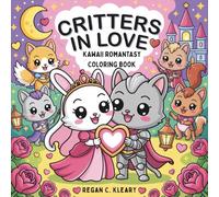 Critters In Love -Kawaii Romantasy Coloring Book: Easy Bold Coloring Pages | Fairytale Animal Couples